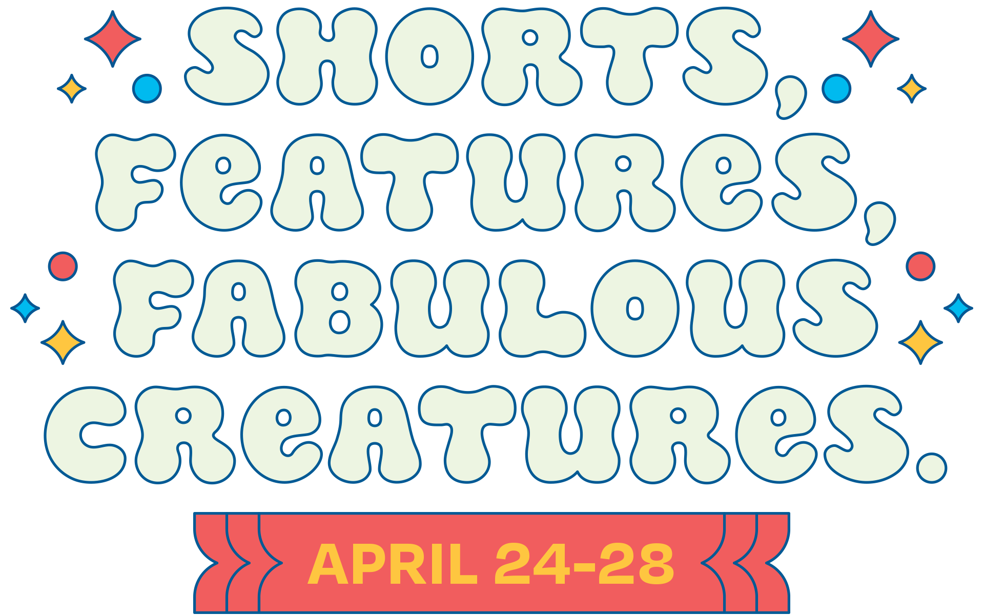 Shorts, Features, Fabulous Creatures, April 24-28